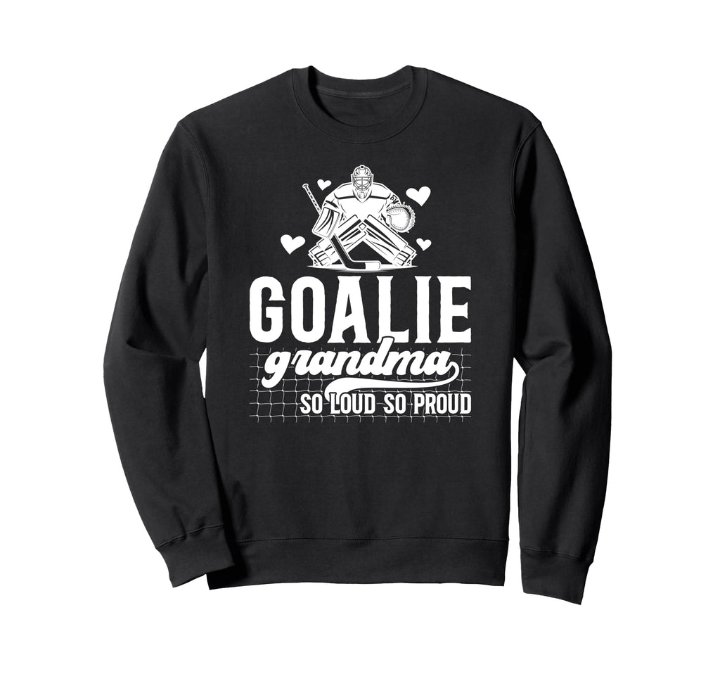 Hockey Goalie Grandma So Loud Ice Sweatshirt - Novelty Apparel for Adults