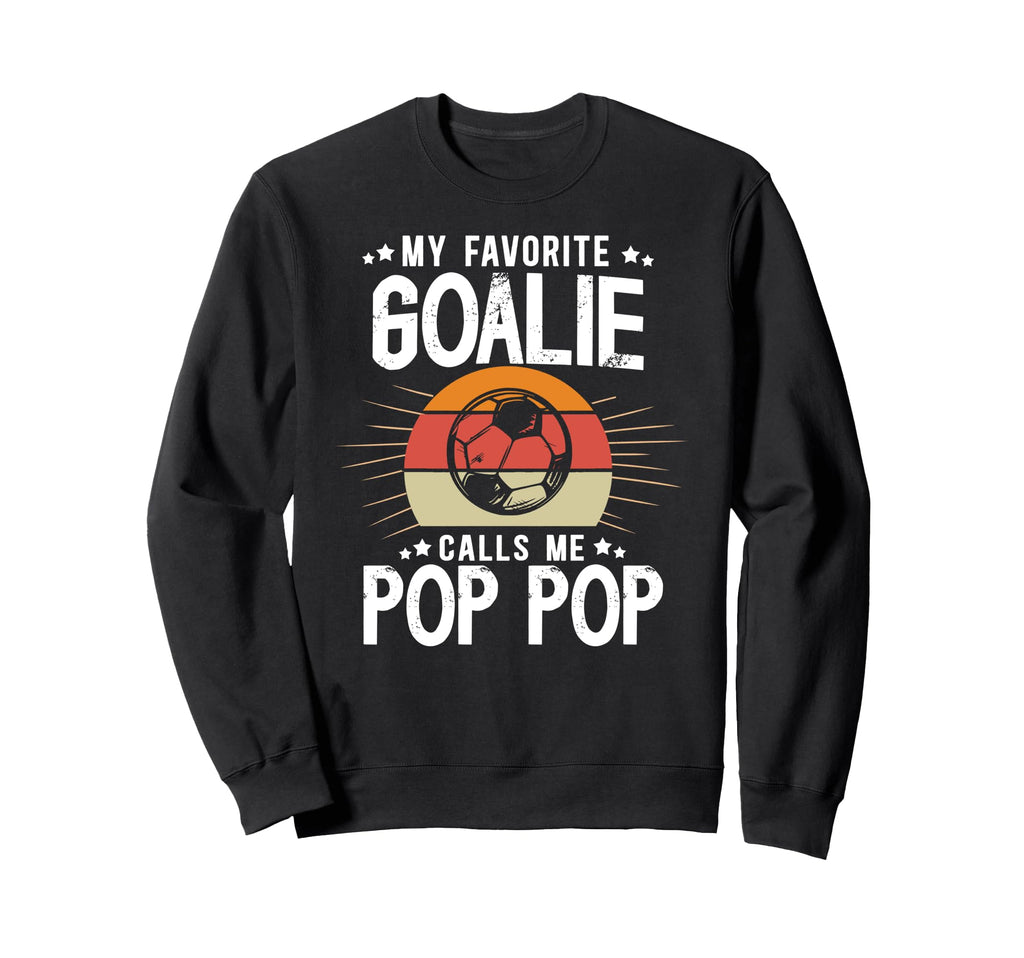 My Favorite Soccer Goalie Pop Pop Sweatshirt - Minimalist Print Men Women