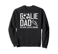 Soccer Goalie Dad Funny Dad Soccer Sweatshirt - Graphic Print Unisex