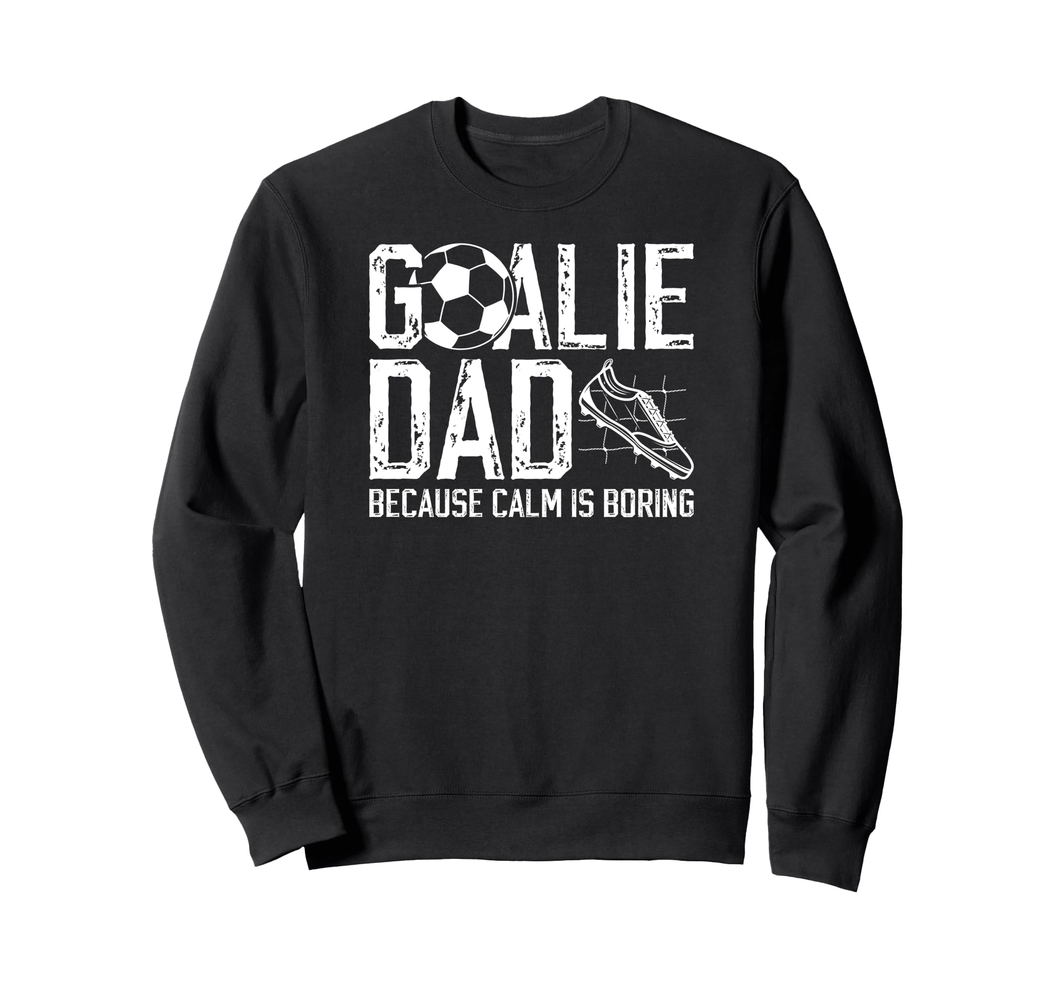 Soccer Goalie Dad Funny Dad Soccer Sweatshirt - Graphic Print Unisex