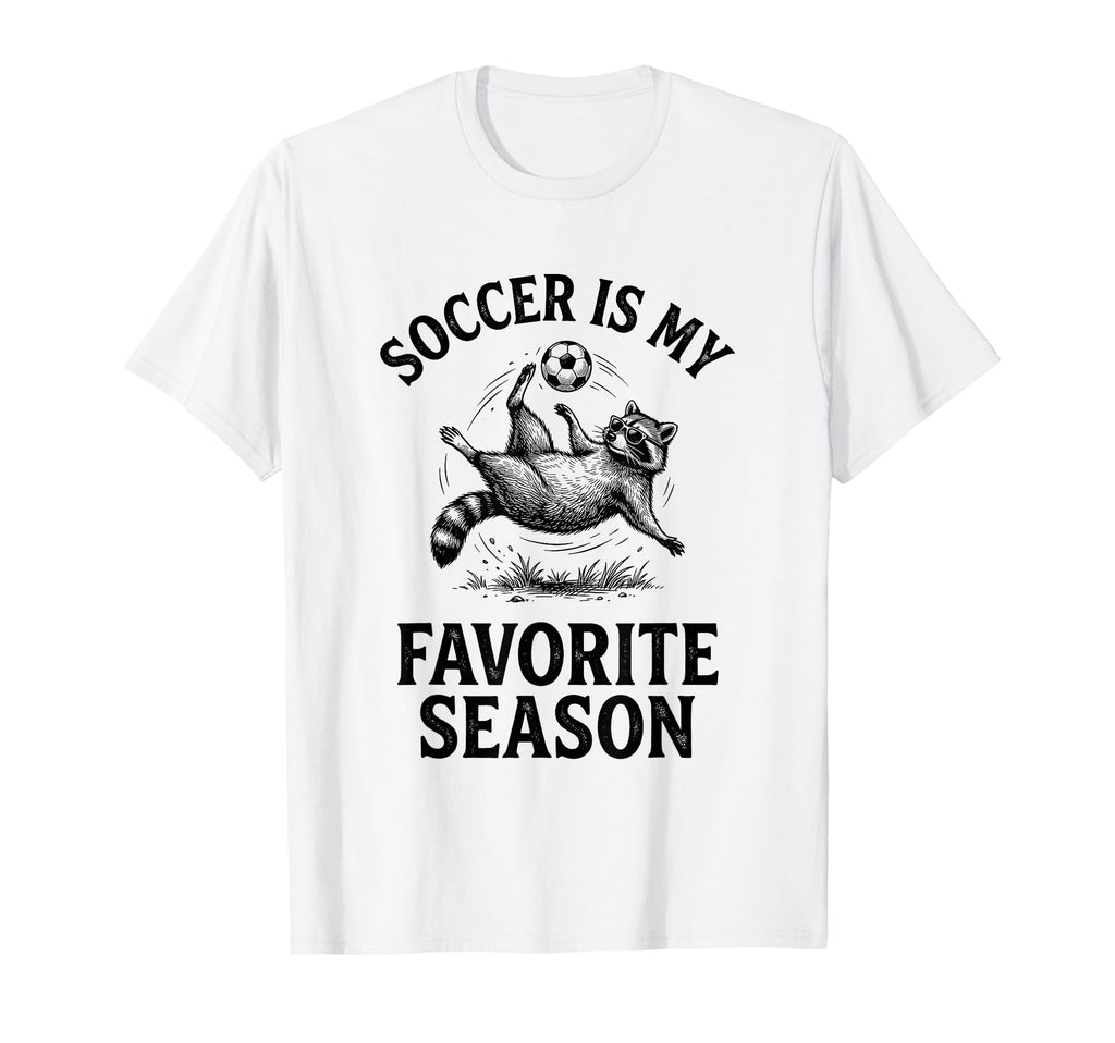 Soccer Is My Favorite Season Funny T-Shirt - Fun Novelty Design Unisex