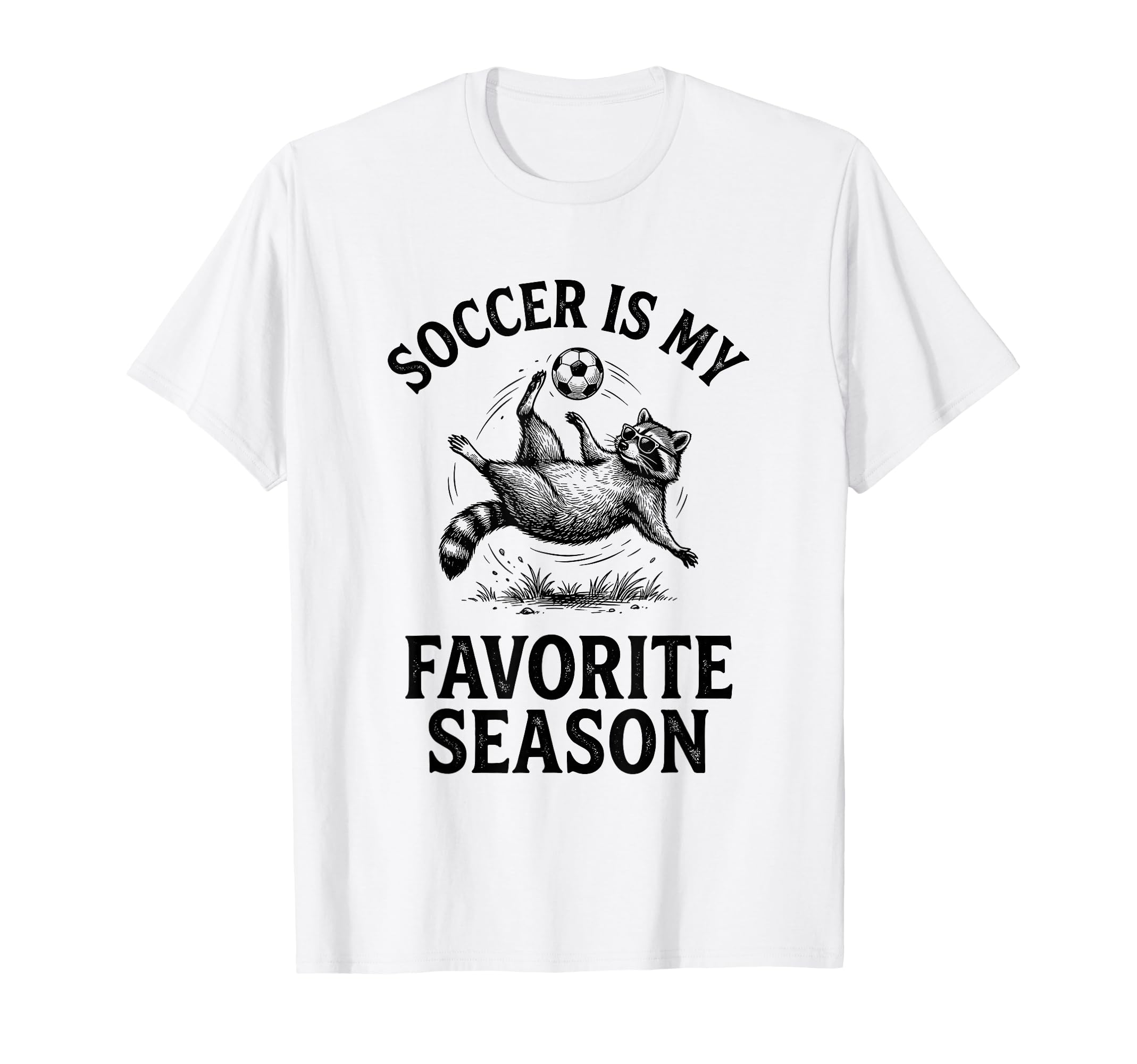 Soccer Is My Favorite Season Funny T-Shirt - Fun Novelty Design Unisex