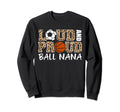 Loud And Proud Soccer Basketball Sweatshirt - Trendy Graphic Men Women