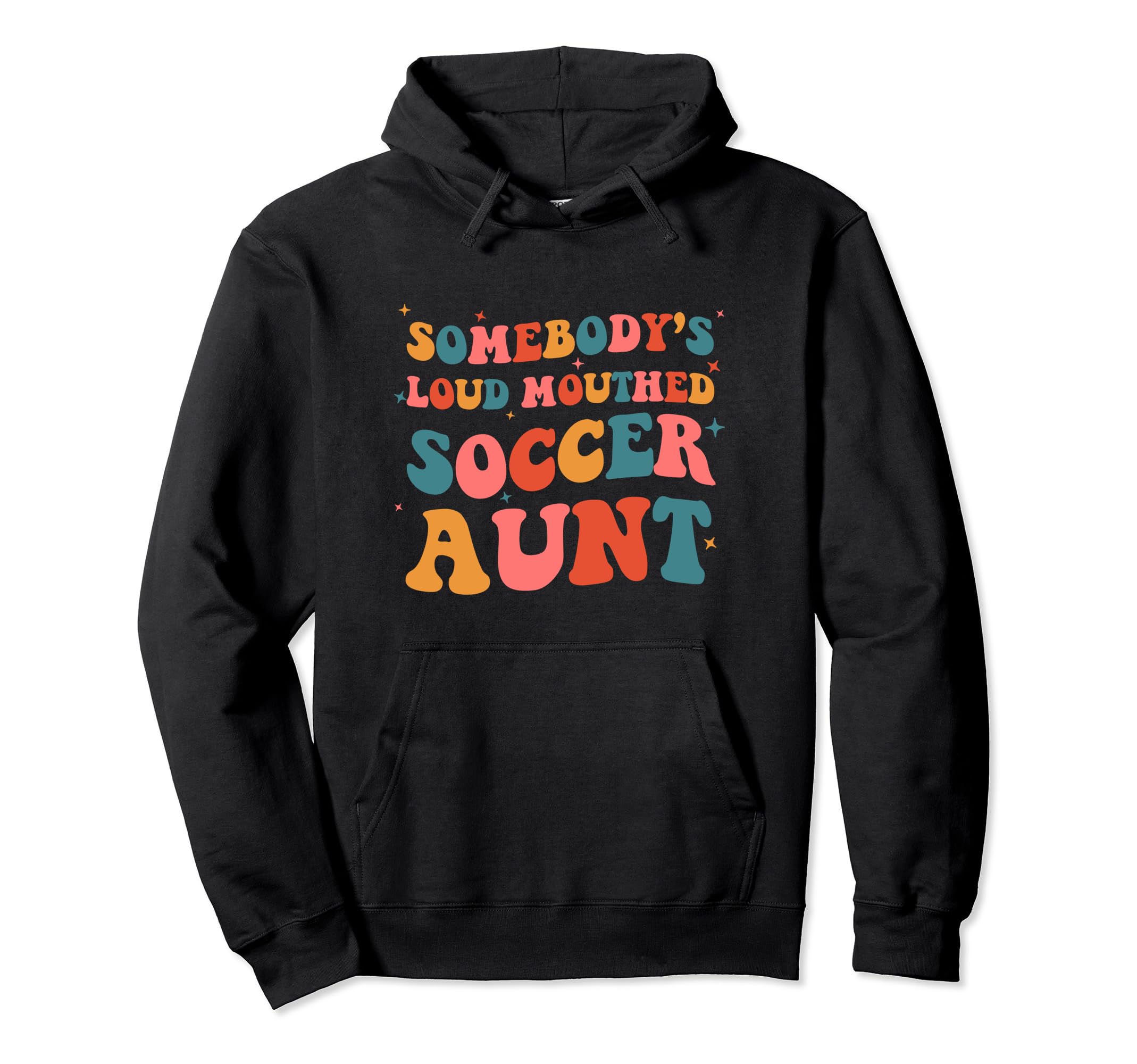 Somebodys Loud Mouthed Soccer Aunt Game Day Hoodie - Graphic Print Unisex