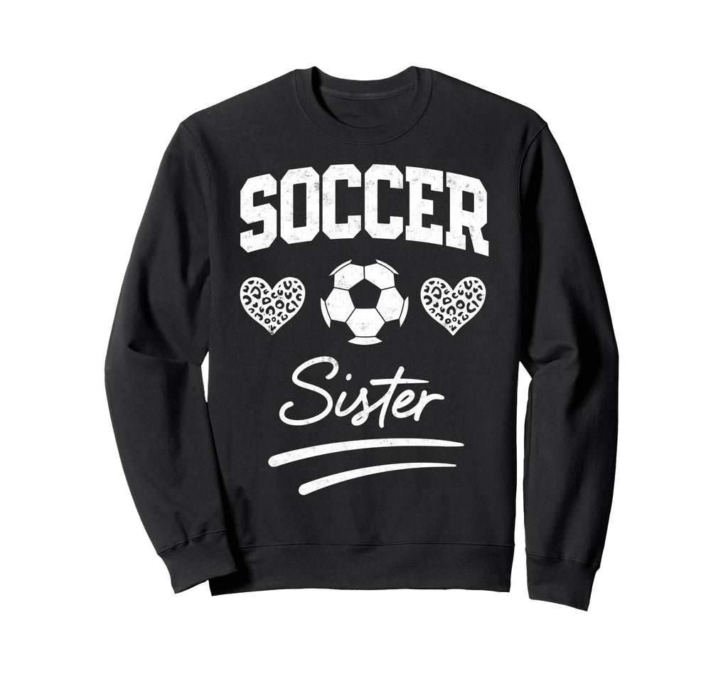 Soccer Football Player Sister Sweatshirt - Casual Everyday Wear Men Women