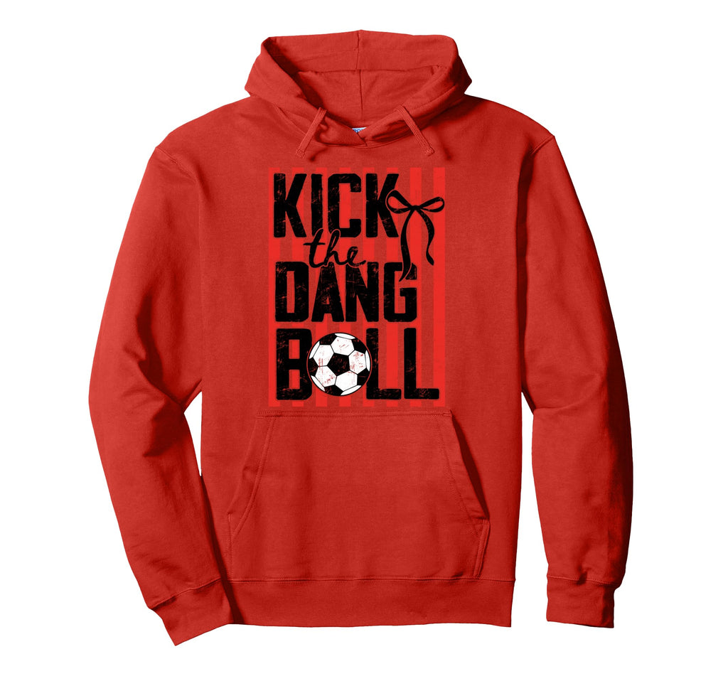 Kick Dang Ball Funny Soccer Game Day Hoodie - Novelty Apparel Men Women