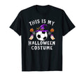 This Is My Halloween Costume Soccer T-Shirt - Casual Everyday Wear Unisex