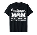 Funny Hockey Goalkeeper Mom Ice Hockey T-Shirt - Novelty Apparel Men Women