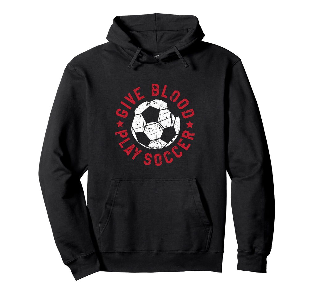 Give Blood Play Soccer Funny Player Hoodie - Graphic Print for Adults