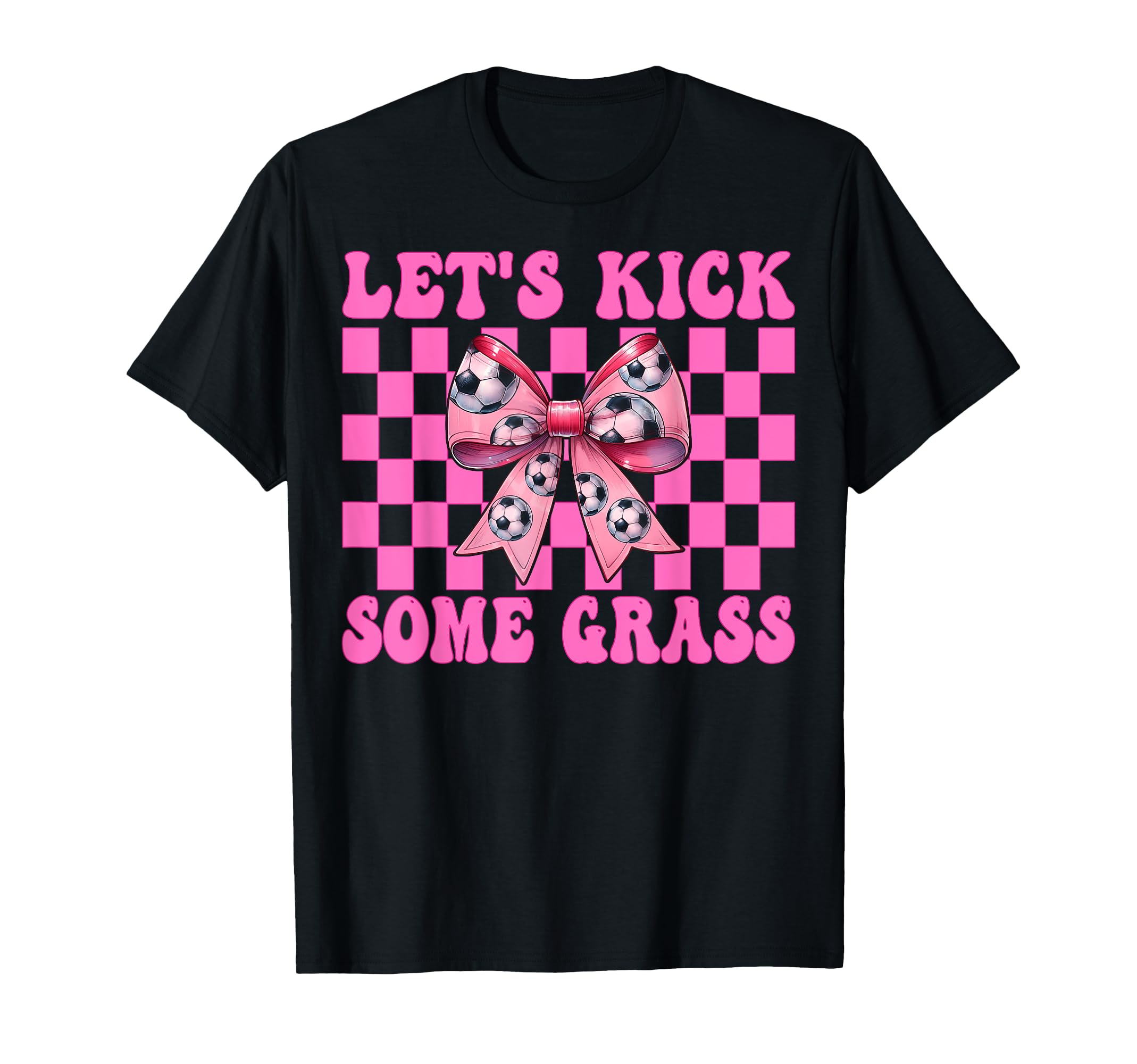 Lets Kick Some Grass Soccer T-Shirt - Fun Novelty Design for Adults