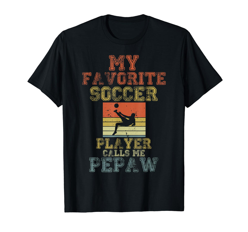 My Favorite Soccer Player Calls Me Pepaw T-Shirt - Graphic Print Unisex