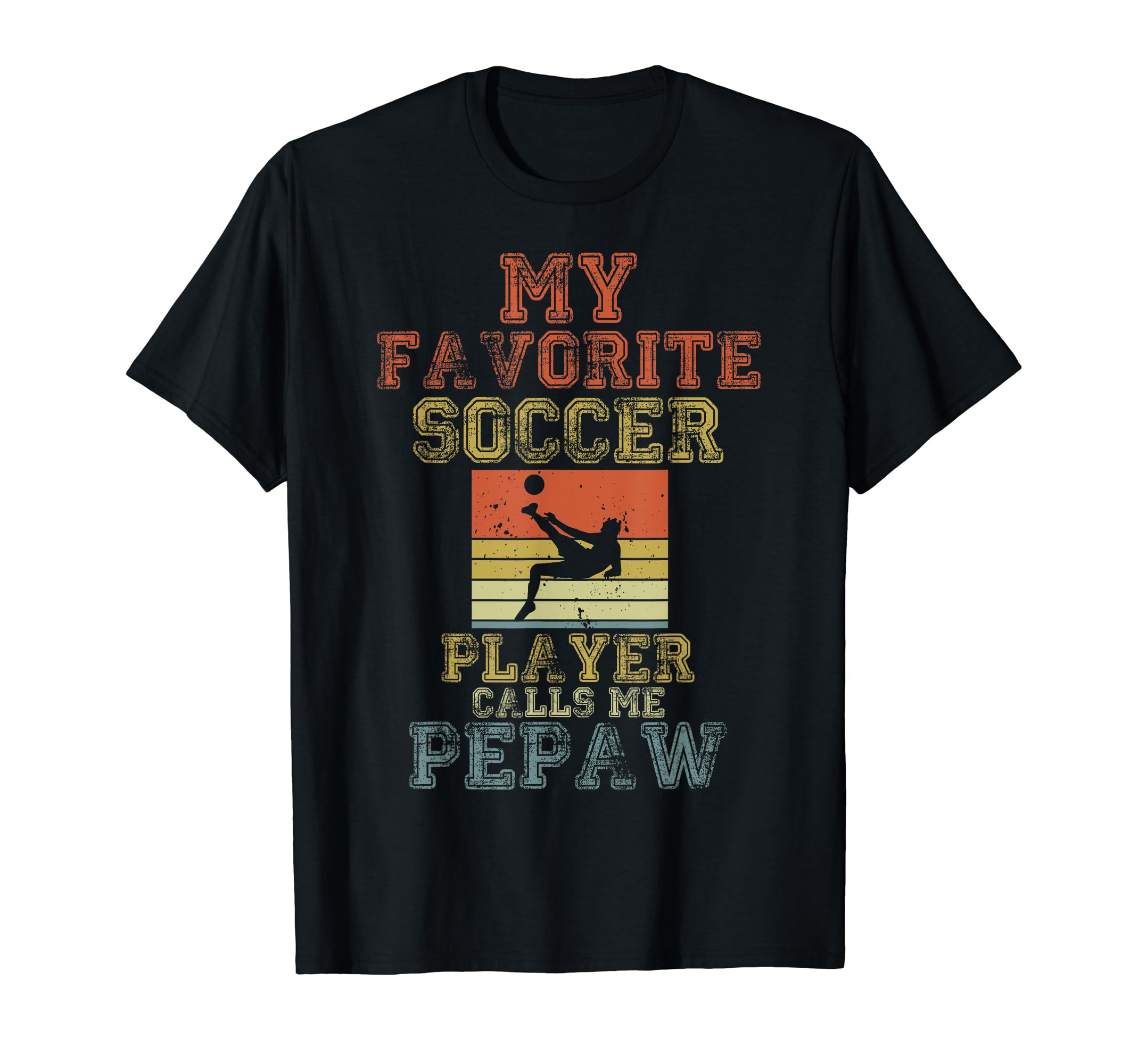 My Favorite Soccer Player Calls Me Pepaw T-Shirt - Graphic Print Unisex
