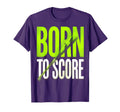 Born To Score Soccer T-Shirt - Unique Graphic for Adults