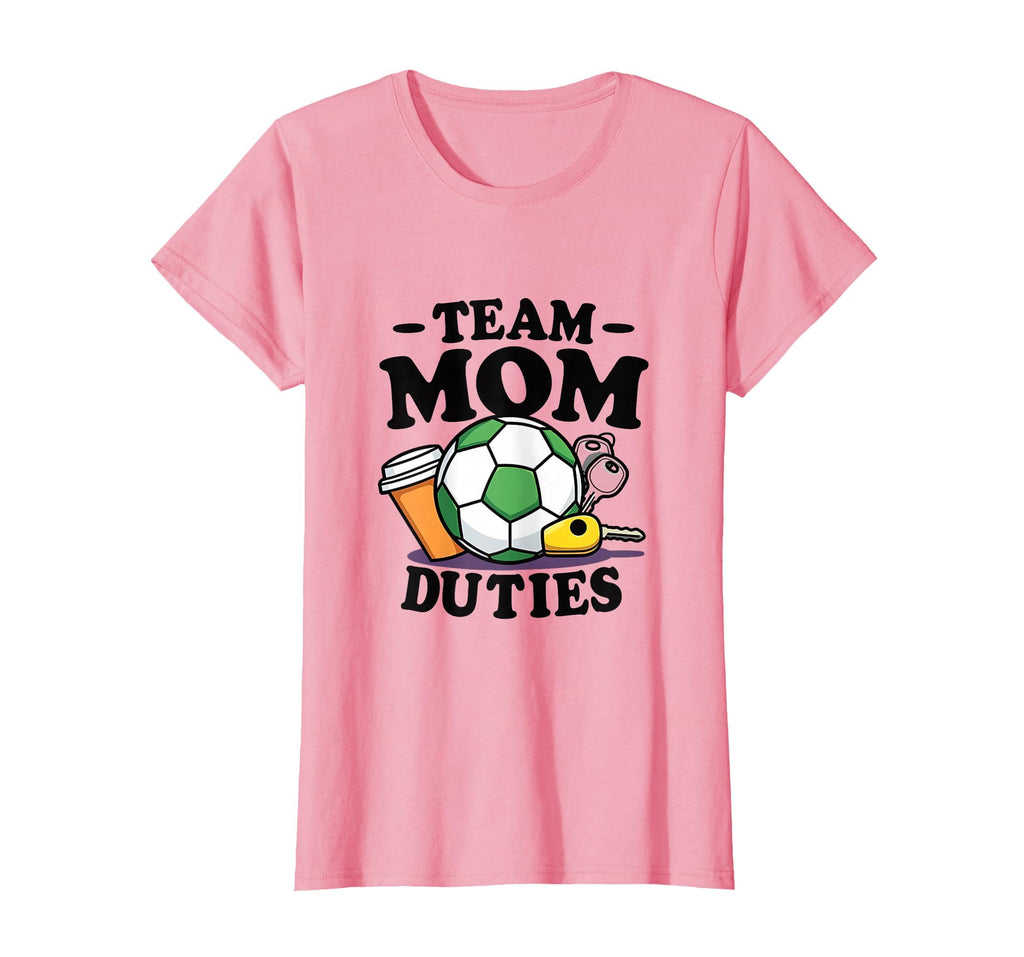 Team Mom Duties Soccer Mom T-Shirt - Casual Everyday Wear Unisex