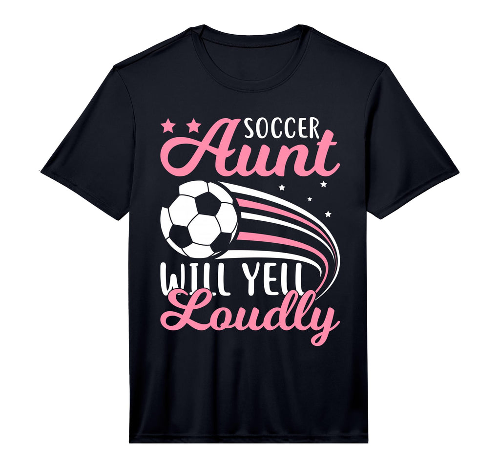 Soccer Aunt Will Yell Loudly I T-Shirt - Casual Everyday Wear for Adults