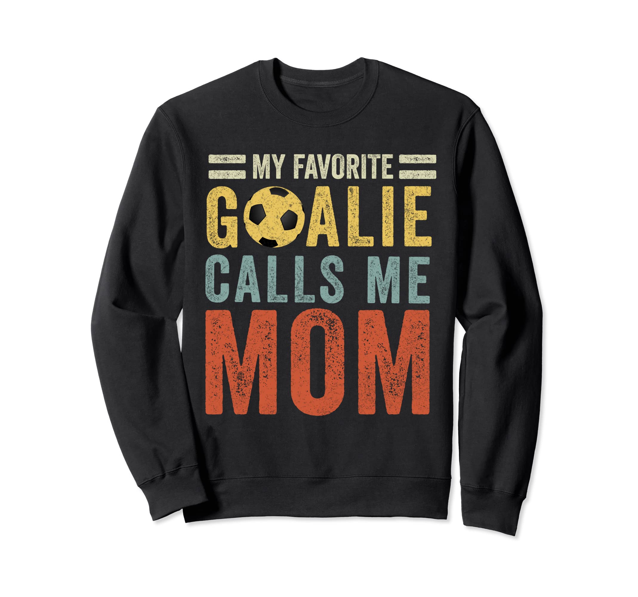 Soccer Mom My Favorite Goalie Sweatshirt - Custom Art Print Men Women