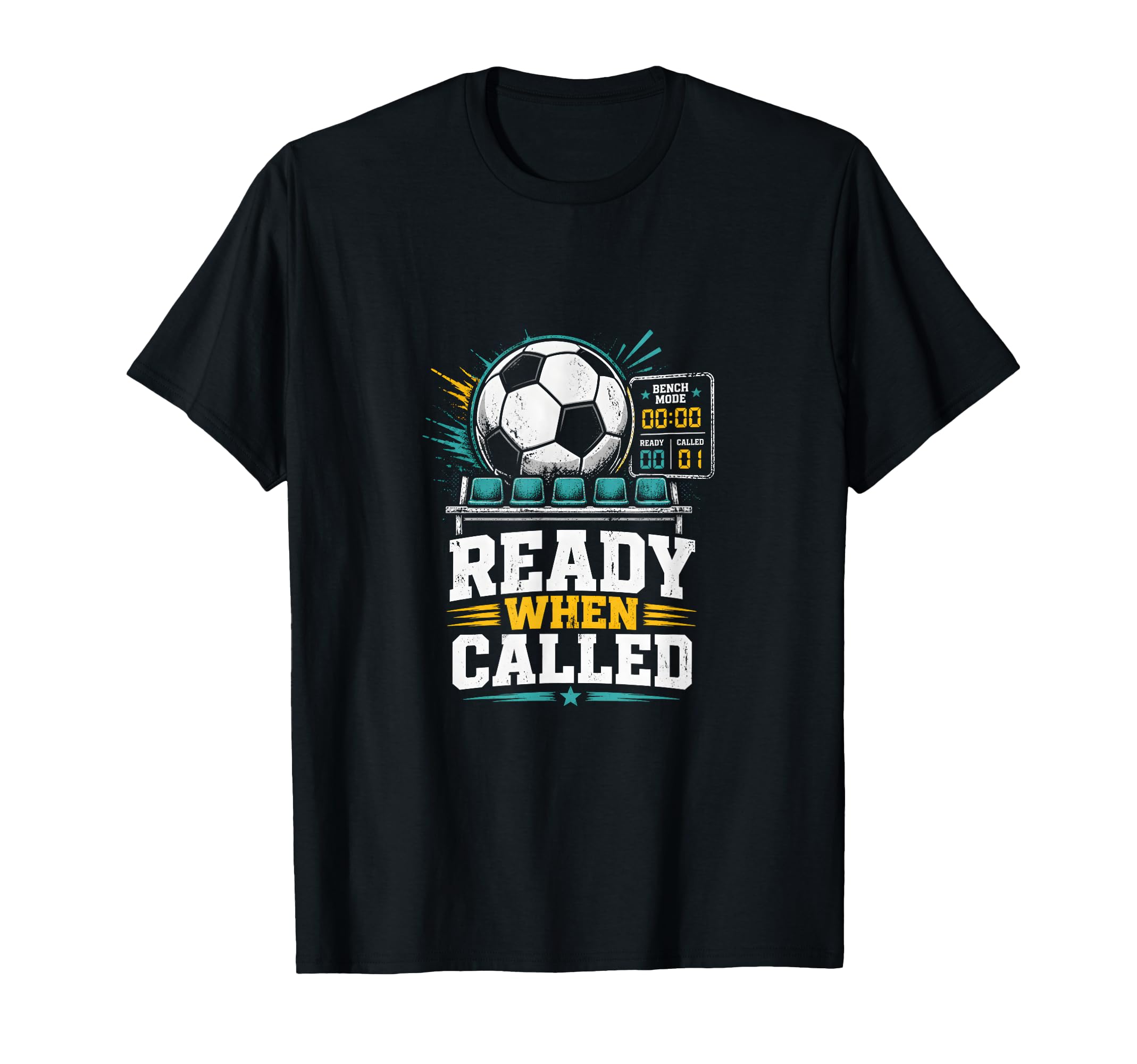 Ready When Called Soccer Benchwarmer T-Shirt - Aesthetic Graphic Men Women