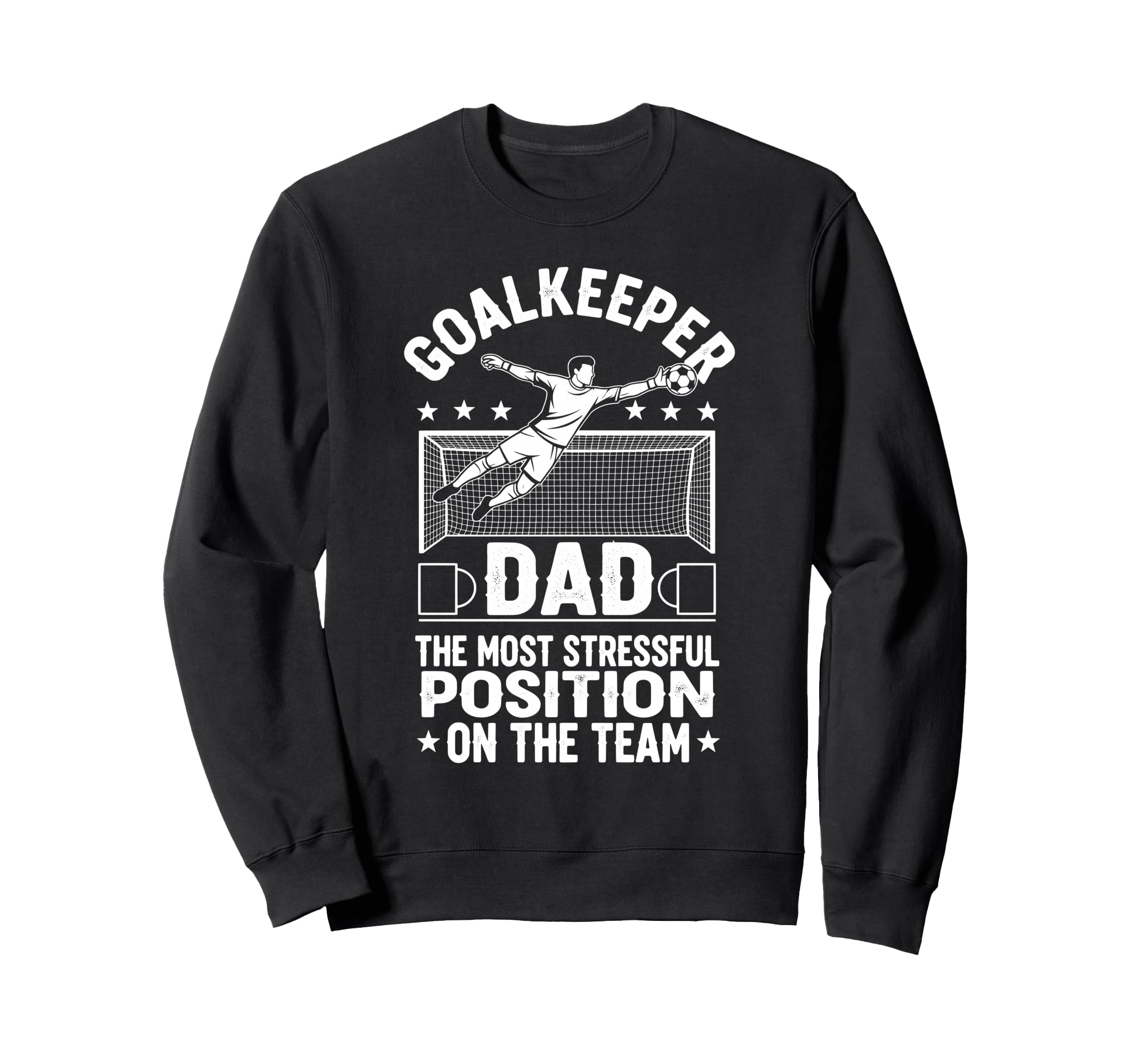 Goalkeeper Dad Most Stressful Sweatshirt - Minimalist Print Unisex