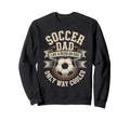 Soccer Dad Like Regular Dad Only Way Sweatshirt - Minimalist Print Unisex