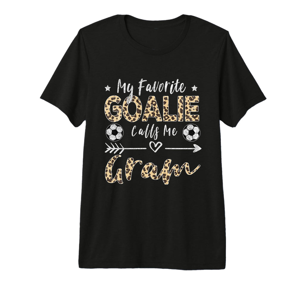 My Favorite Goalie Calls Me Gram T-Shirt - Casual Everyday Wear Men Women