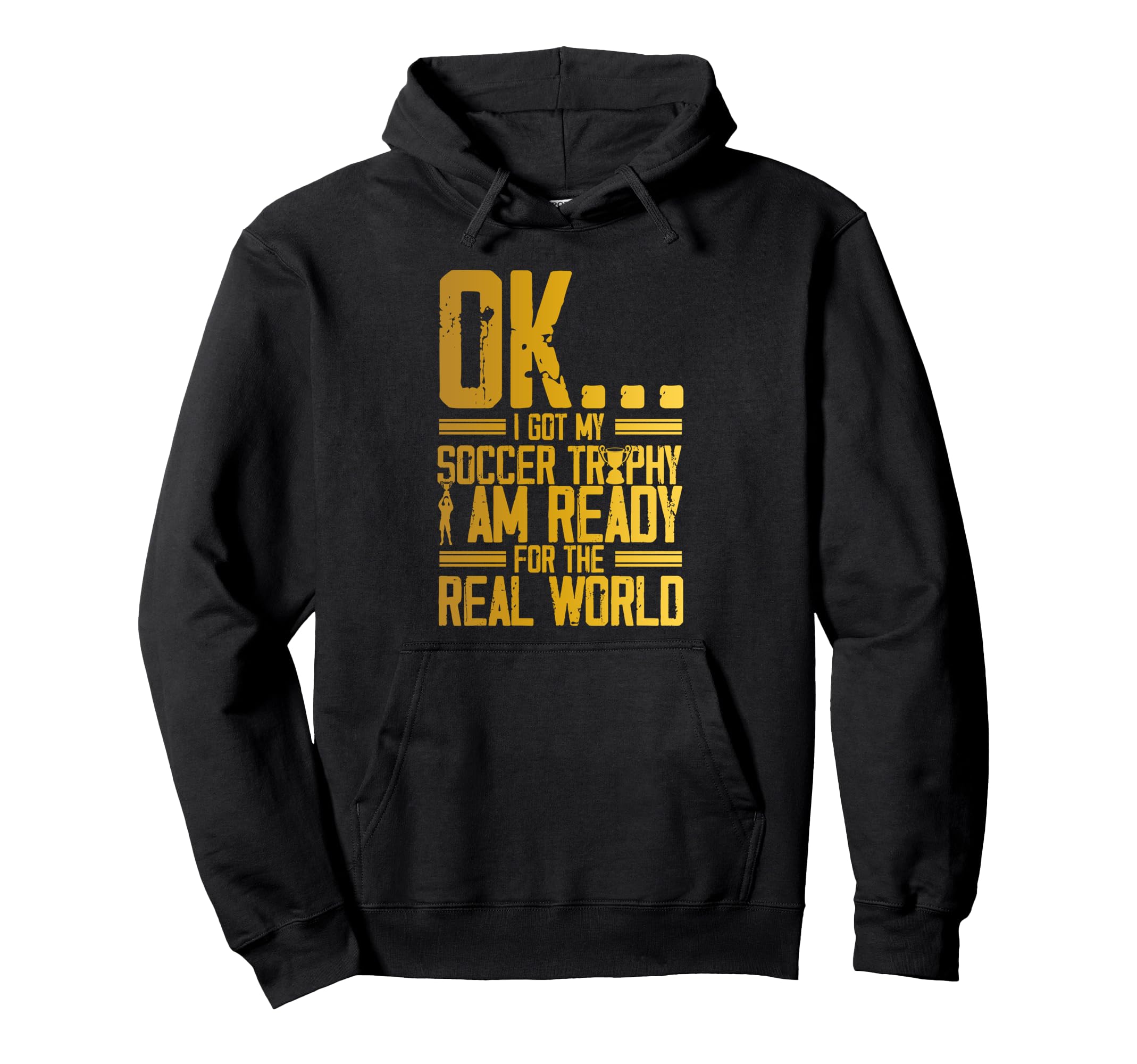 Soccer Trophy Champion Ready Real World Hoodie - Graphic Print for Adults