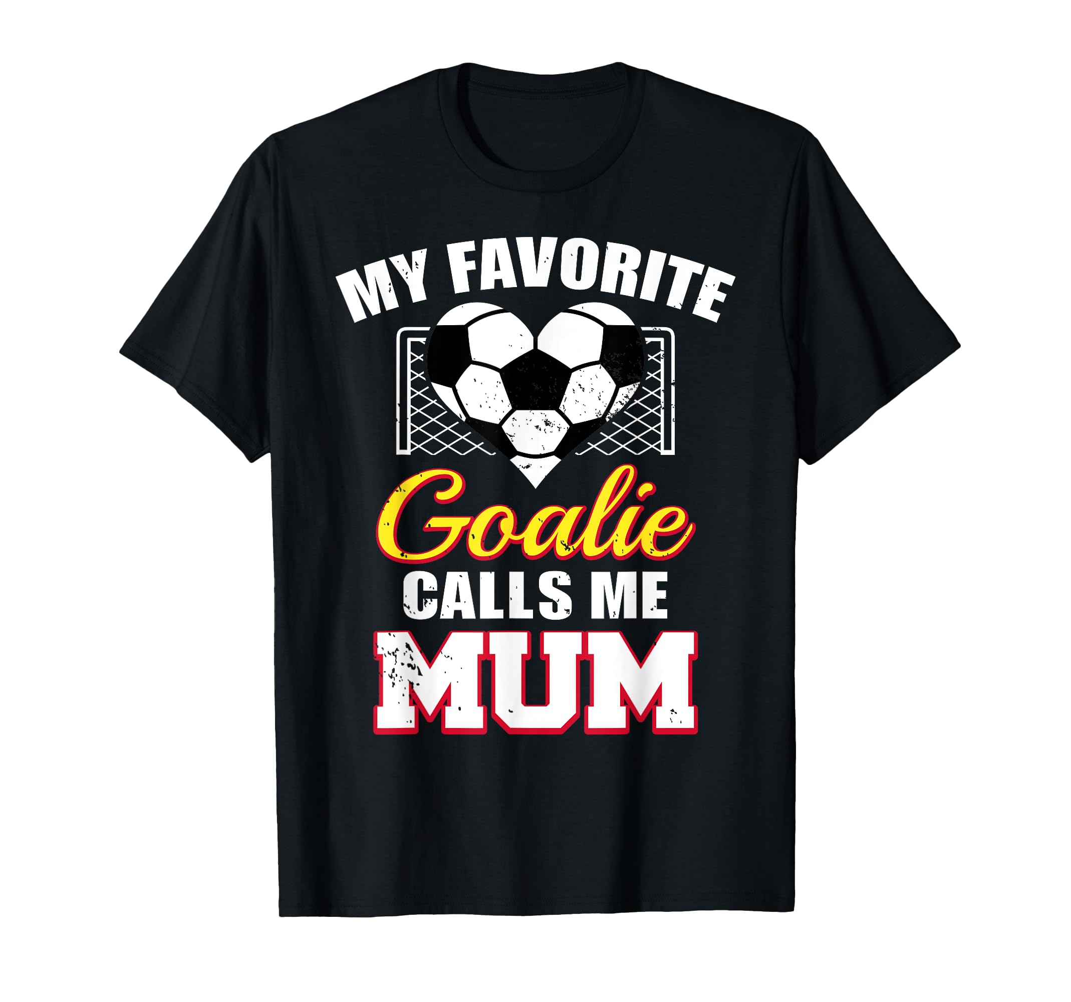 My Favorite Goalie Calls Me Mum Soccer T-Shirt - Aesthetic Graphic Unisex