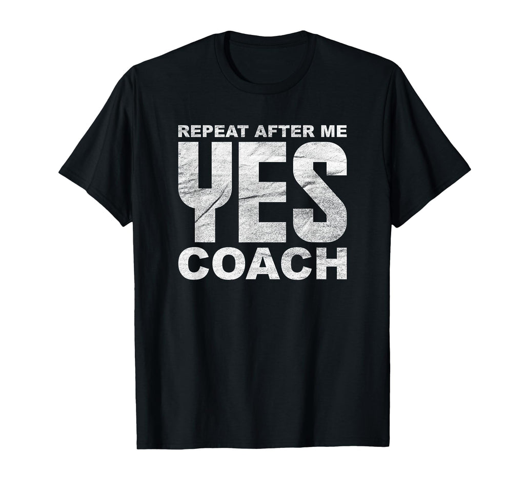 Repeat After Me Yes Coach Softball T-Shirt - Minimalist Print Men Women