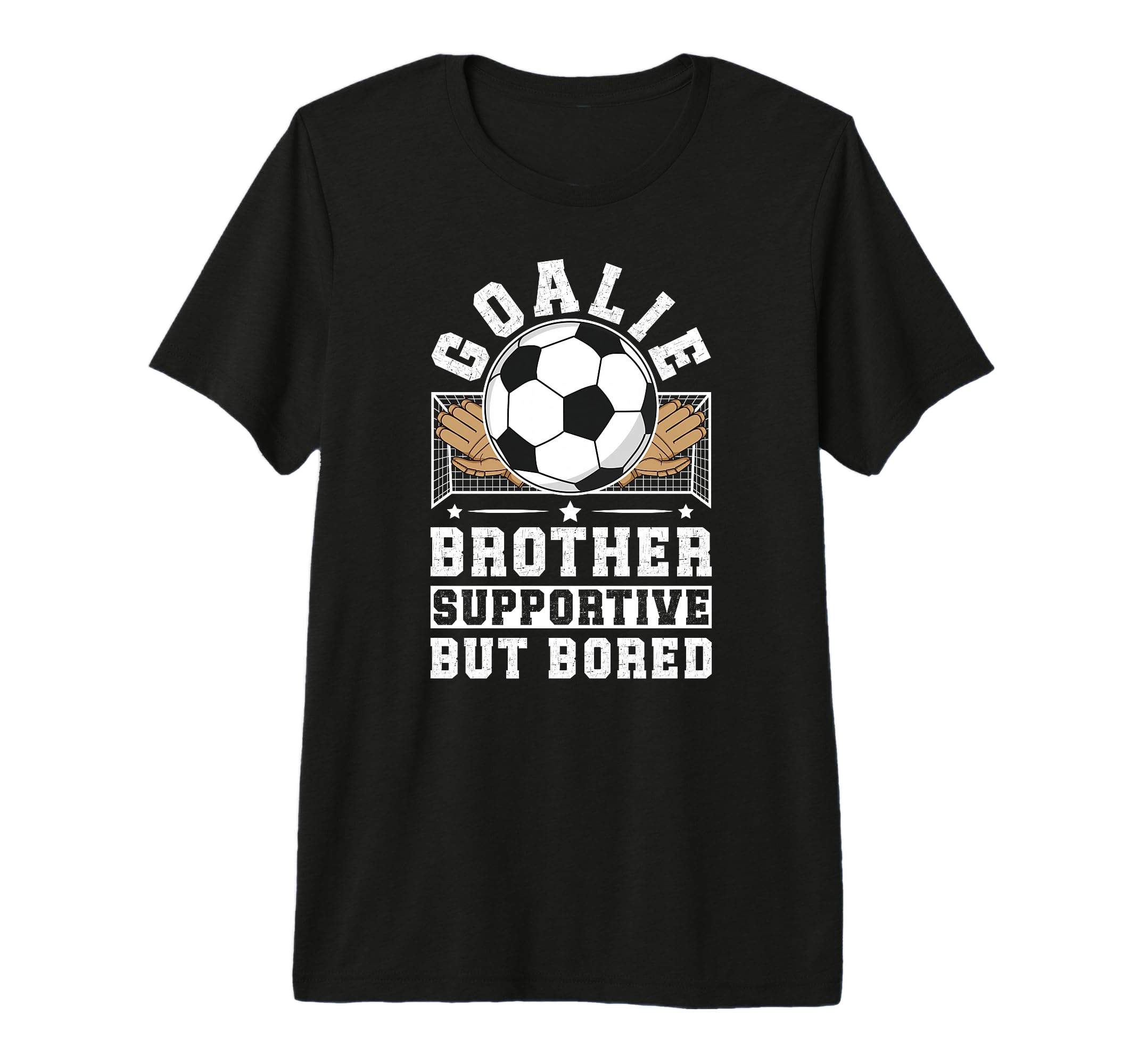 Soccer Goalie Brother Supportive T-Shirt - Casual Everyday Wear Men Women