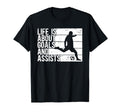 Life Is About Goals And Assists Soccer T-Shirt - Trendy Graphic Unisex