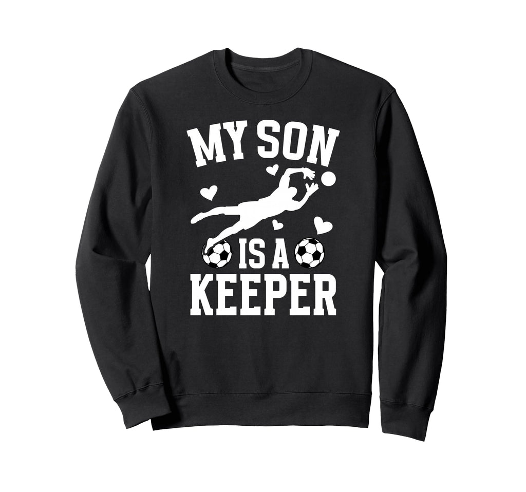 My Son Is Soccer Keeper Mom Soccer Sweatshirt - Custom Art Print Men Women