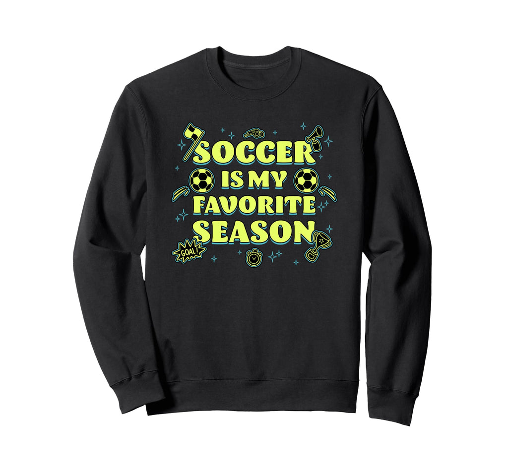 Trendy Soccer Is My Favorite Season Sweatshirt - Graphic Print Men Women