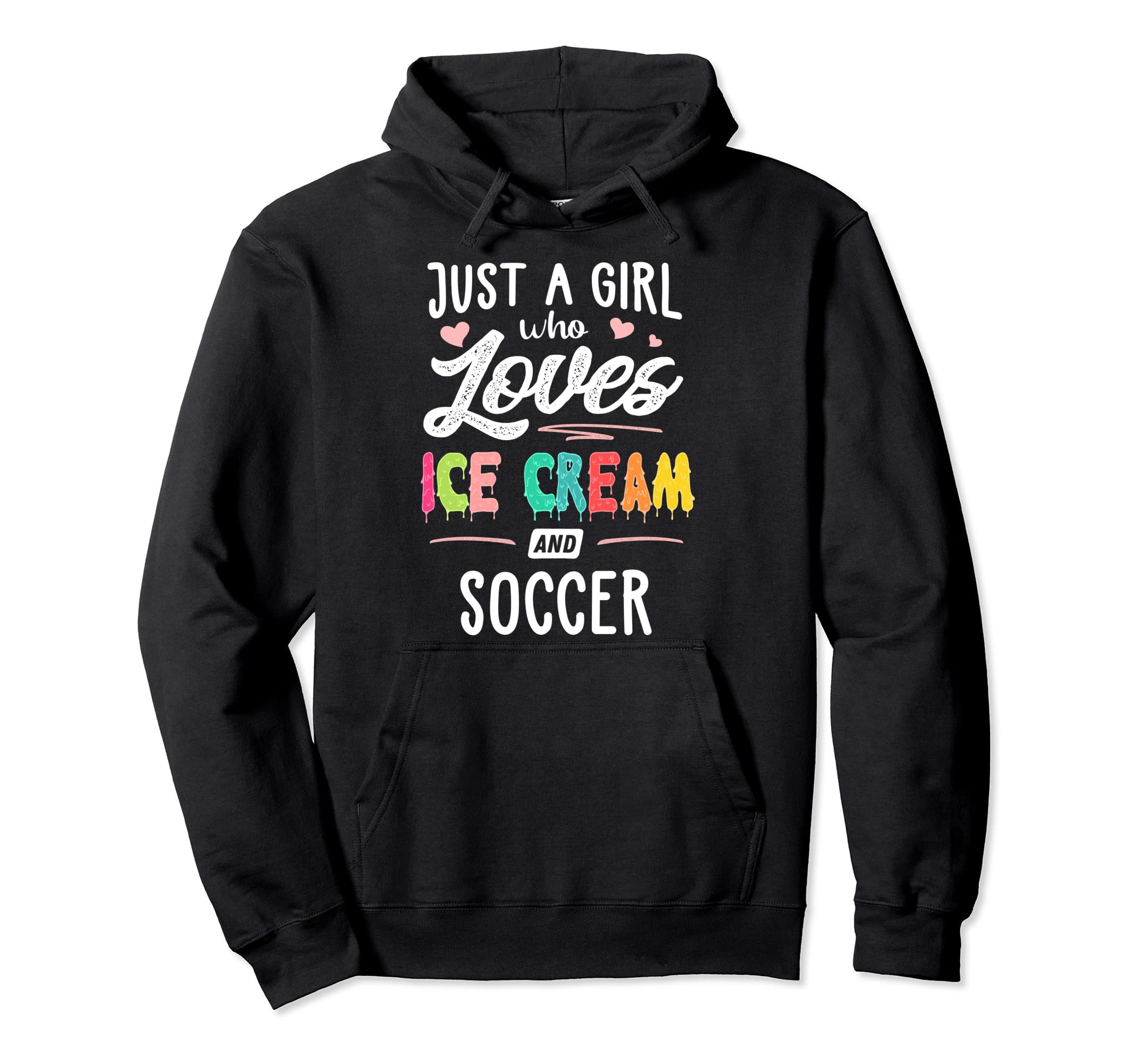 Just Who Loves Ice Cream And Soccer Gift Hoodie - Streetwear Style Unisex