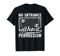 No Entrance Soccer Goalkeeper Soccer T-Shirt - Trendy Graphic Men Women
