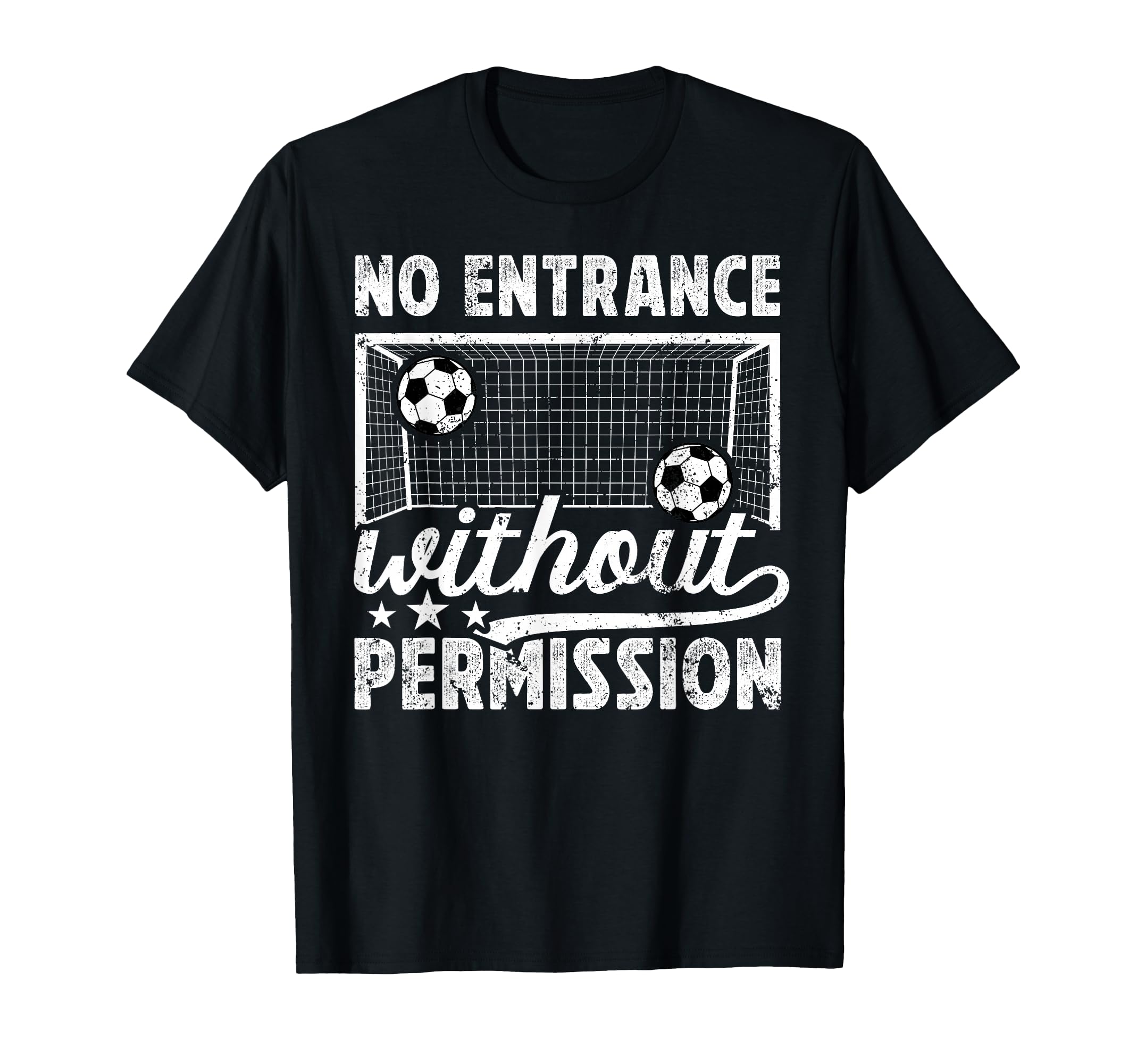 No Entrance Soccer Goalkeeper Soccer T-Shirt - Trendy Graphic Men Women