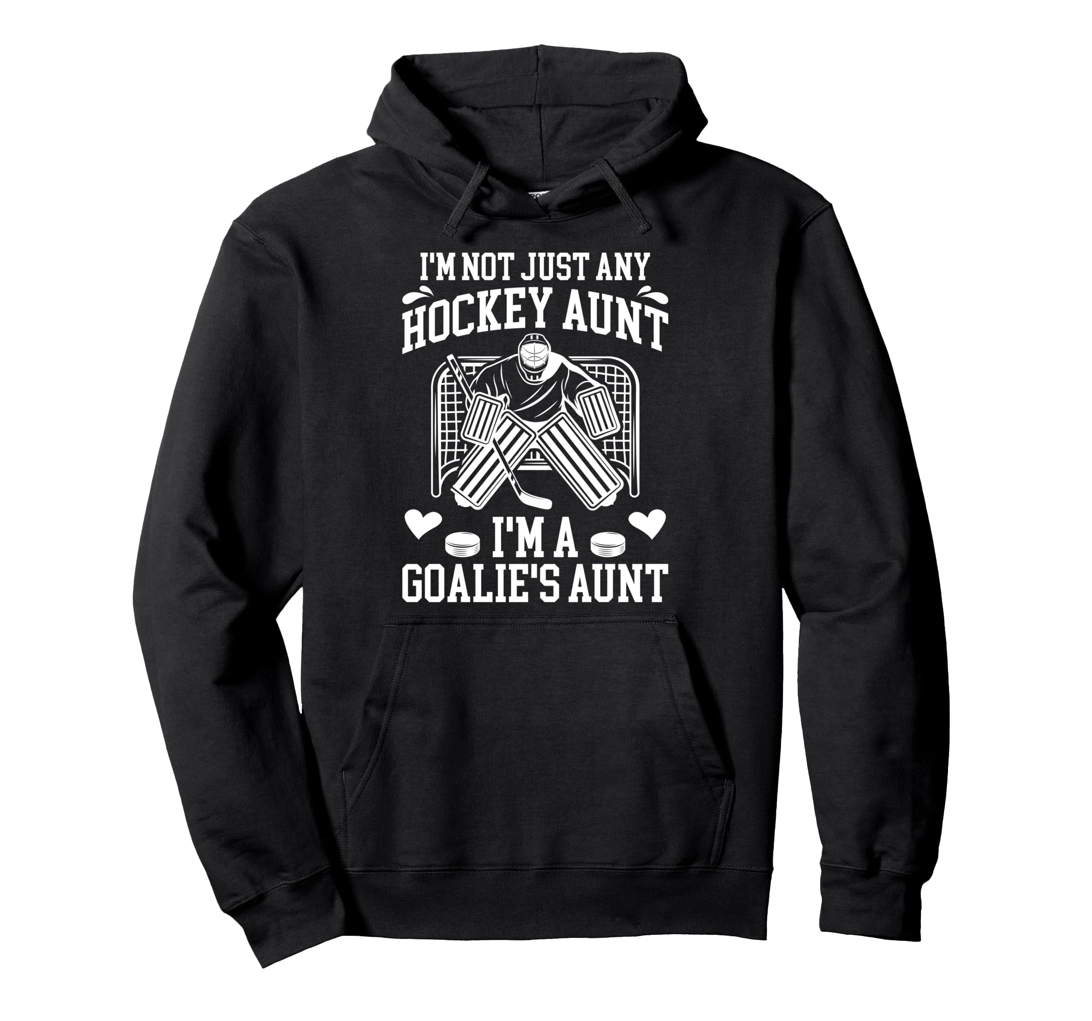 Im Hockey Goalie Aunt Hockey Keeper Hoodie - Fun Novelty Design for Adults