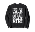 Im Soccer Goalie Mimi Soccer Keeper Sweatshirt - Fun Novelty Design Unisex