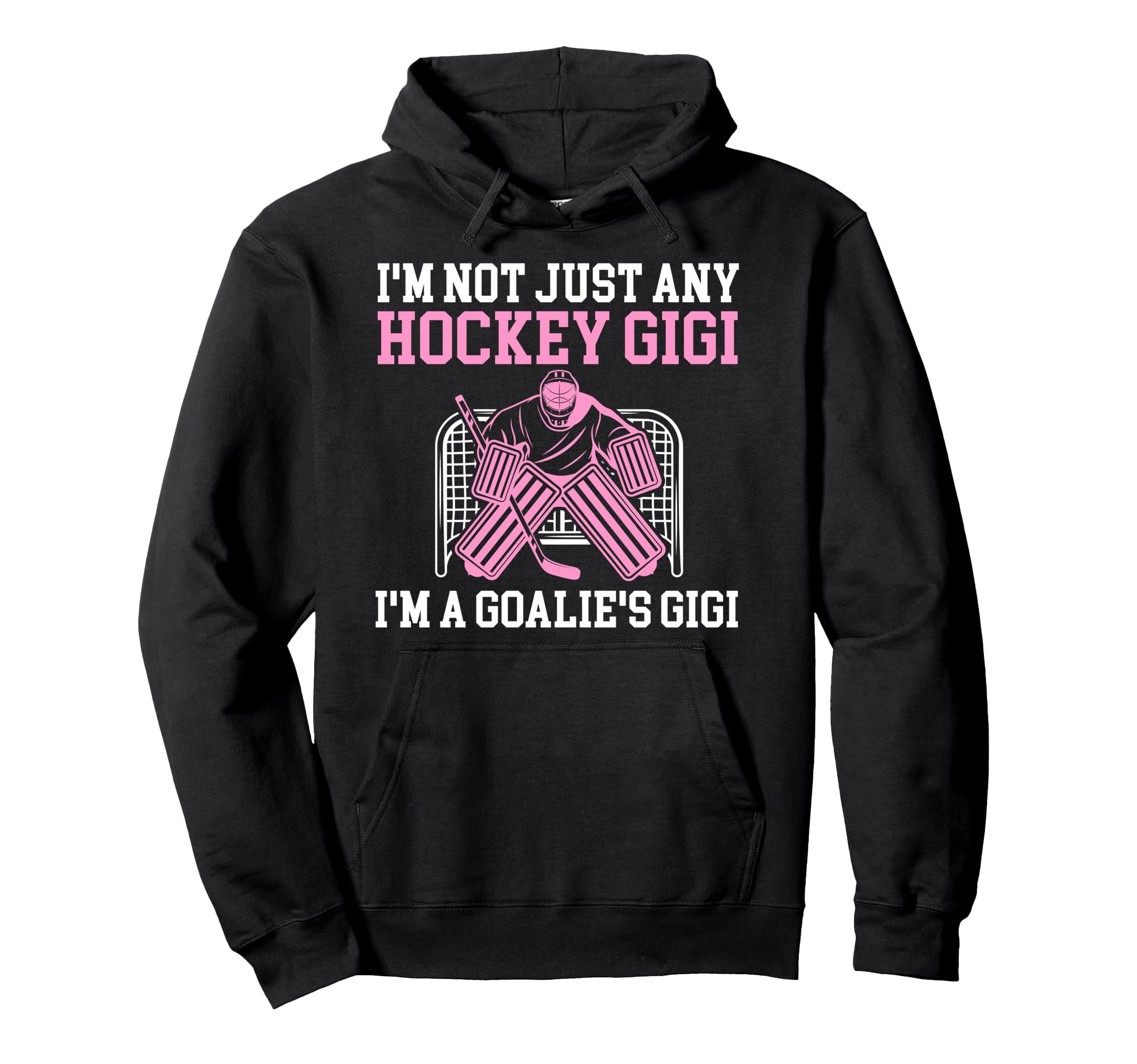 Im Hockey Goalie Gigi Hockey Keeper Hoodie - Custom Art Print for Adults