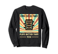 One Us Two Plays Better Than You Sweatshirt - Graphic Print Men Women