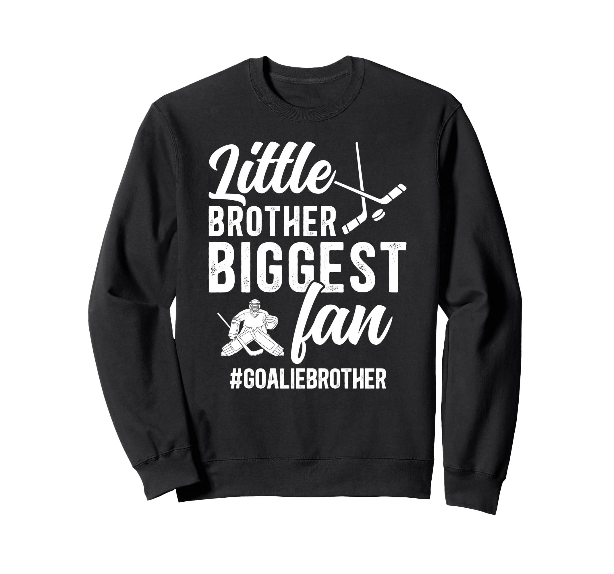 Little Brother Hockey Goalie Brother Sweatshirt - Novelty Apparel Unisex