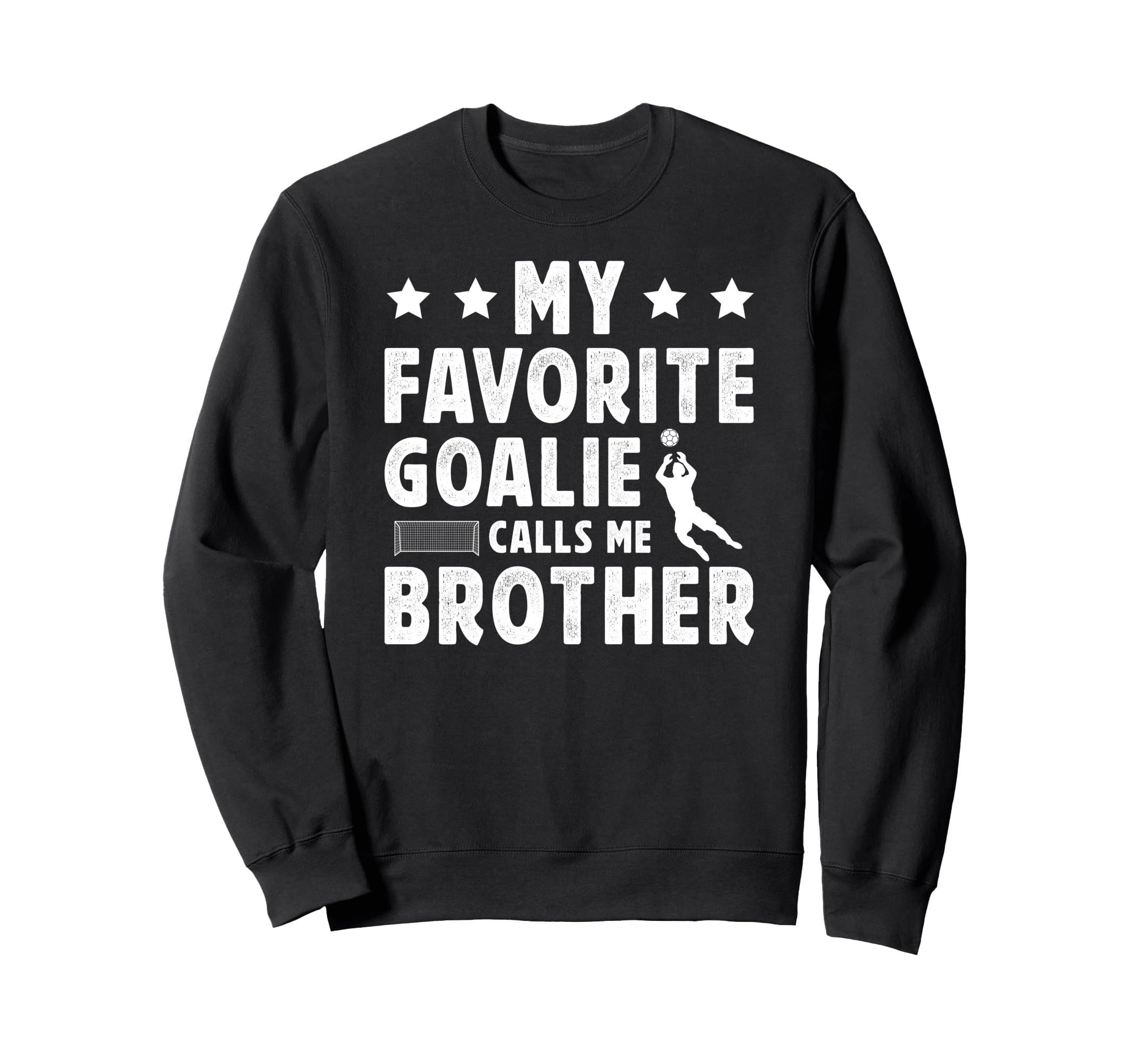 Proud Soccer Goalie Brother Sweatshirt - Fun Novelty Design Men Women