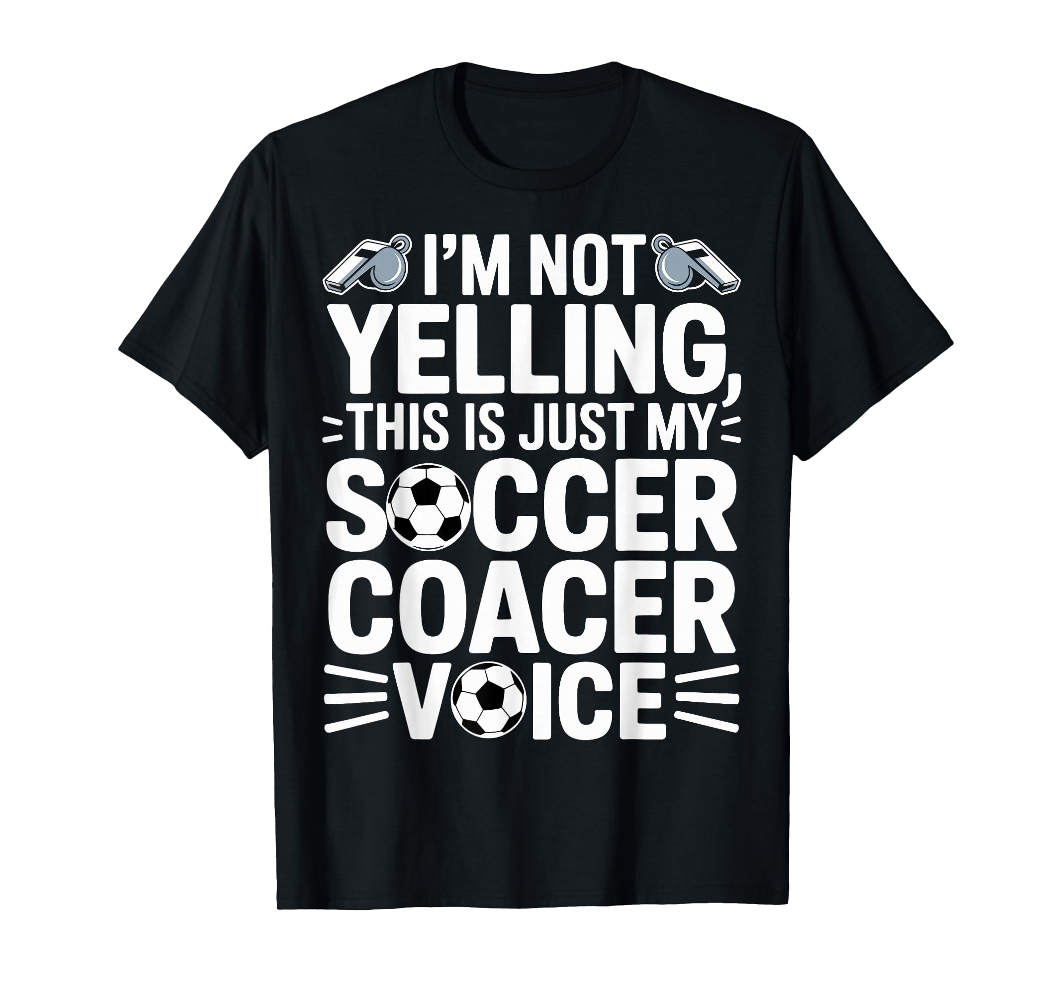 Im Not Yelling This Is Just My Soccer T-Shirt - Novelty Apparel Unisex