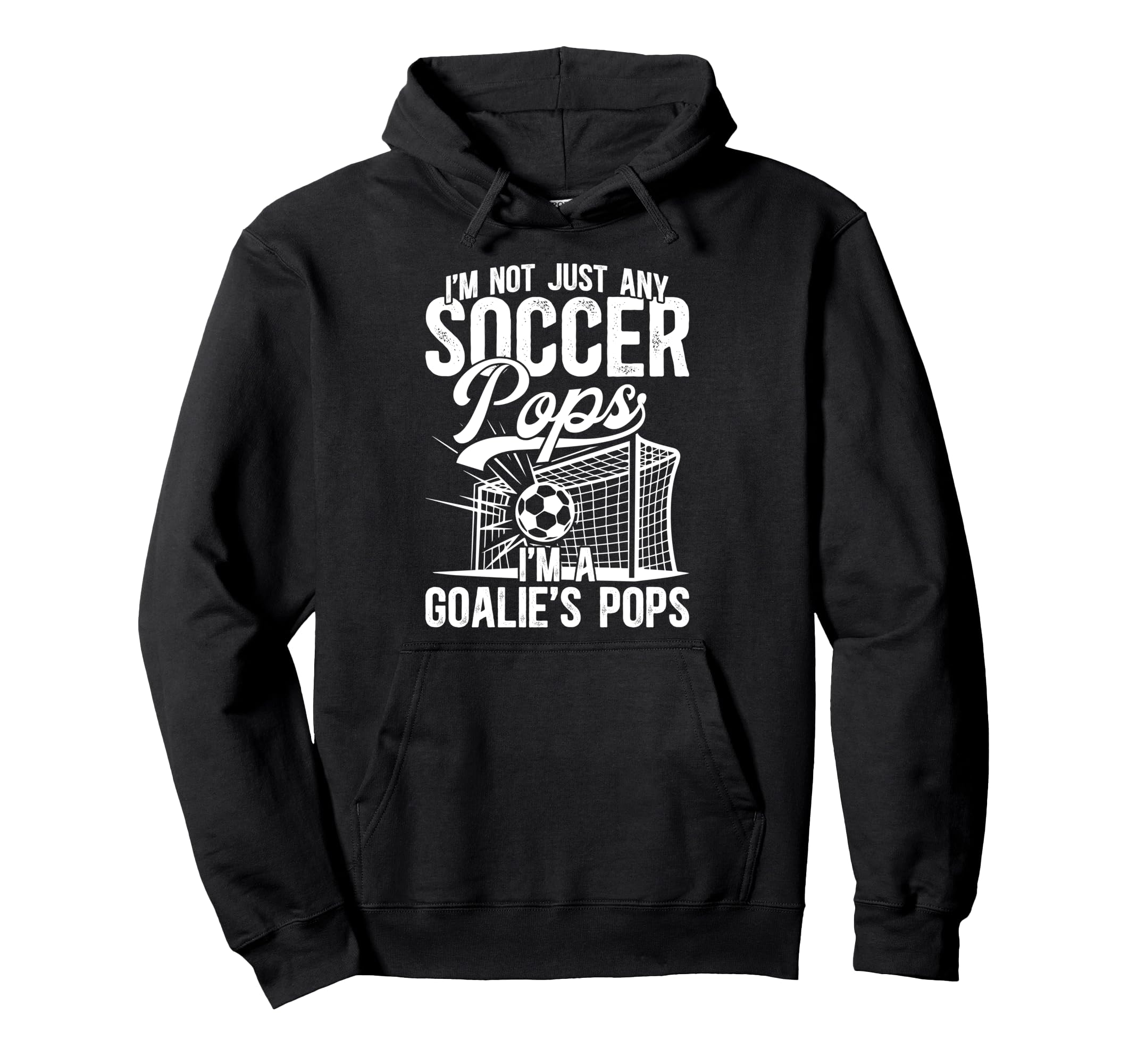 Im Soccer Goalie Pops Soccer Goalkeeper Hoodie - Trendy Graphic for Adults