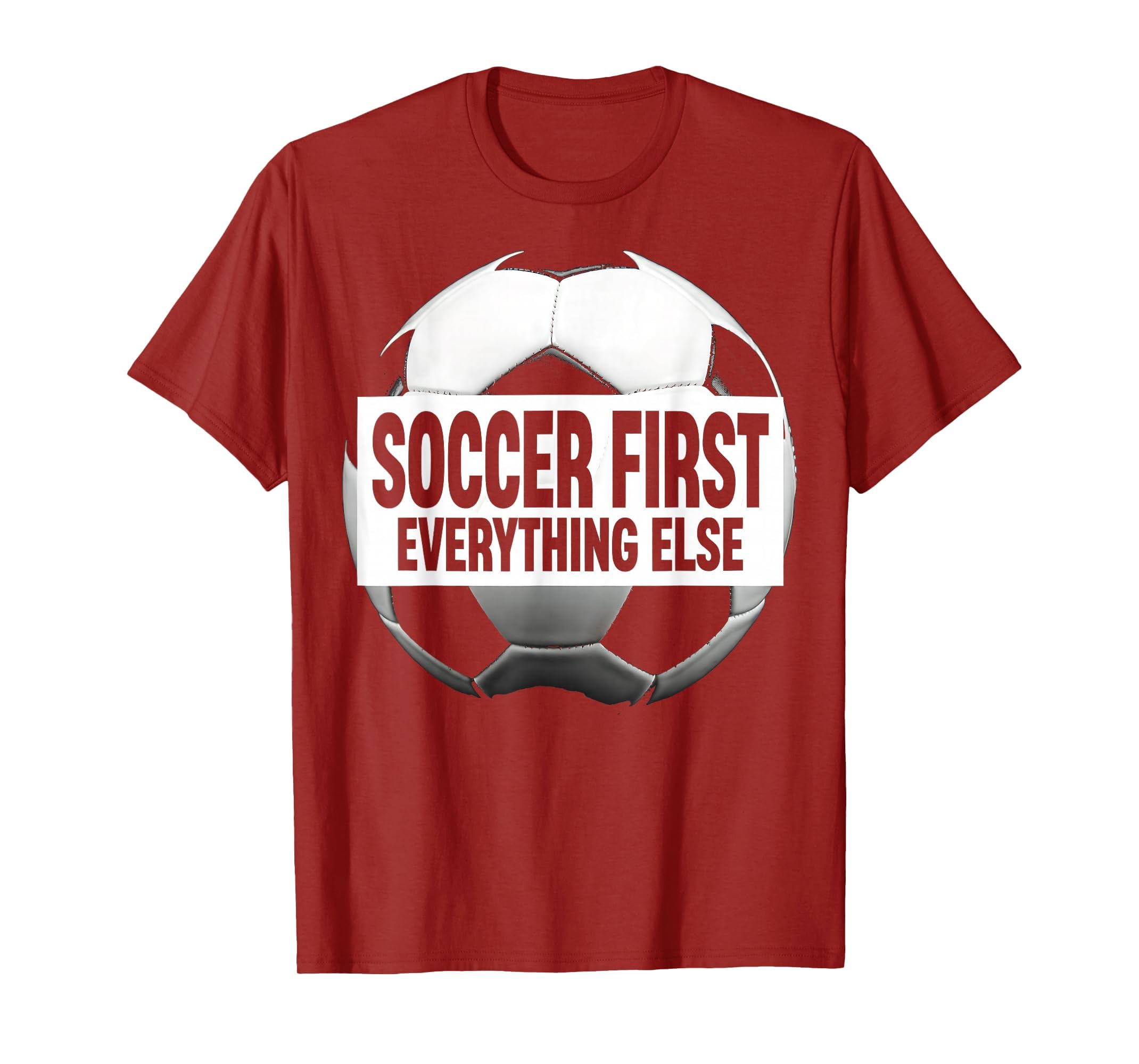 Soccer First Everything Else Bold T-Shirt - Fun Novelty Design Men Women