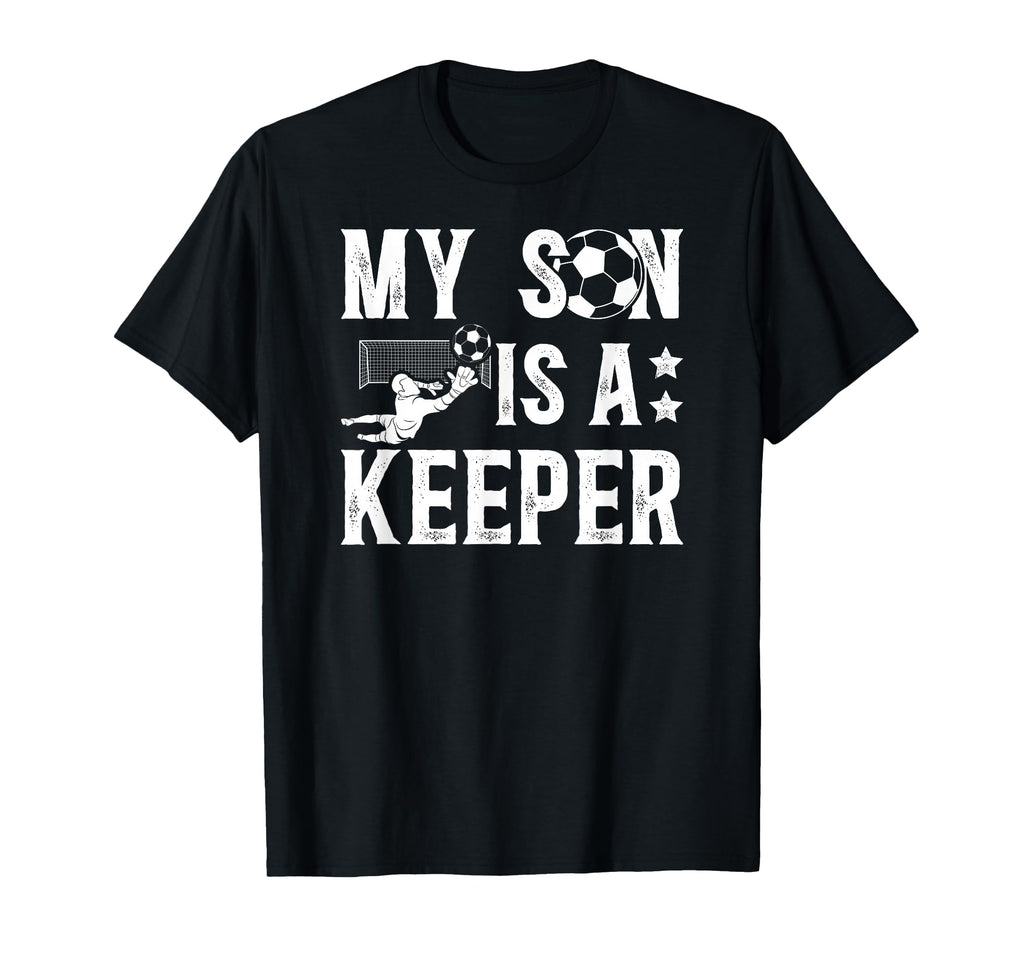 My Son Is Soccer Keeper Dad T-Shirt - Casual Everyday Wear for Adults