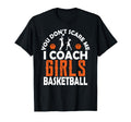 You Dont Scare Me I Coach Basketball T-Shirt - Unique Graphic Men Women