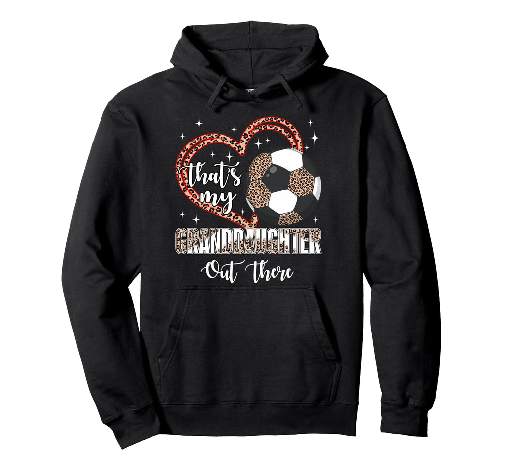 Thats My Granddaughter Out There Hoodie - Fun Novelty Design Men Women