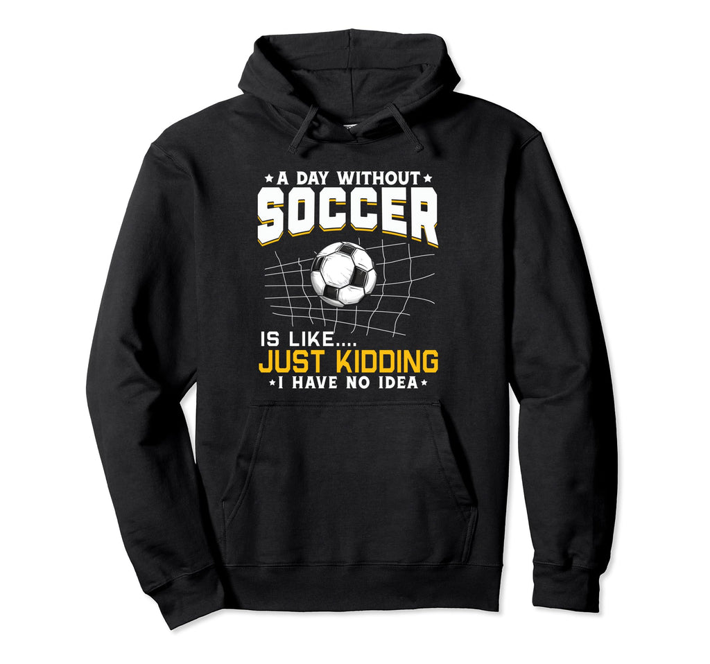 Soccer Lover Funny Hoodie - Casual Everyday Wear Men Women
