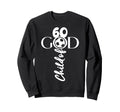 Jesus Christ 60 Years Child God Sweatshirt - Fun Novelty Design for Adults