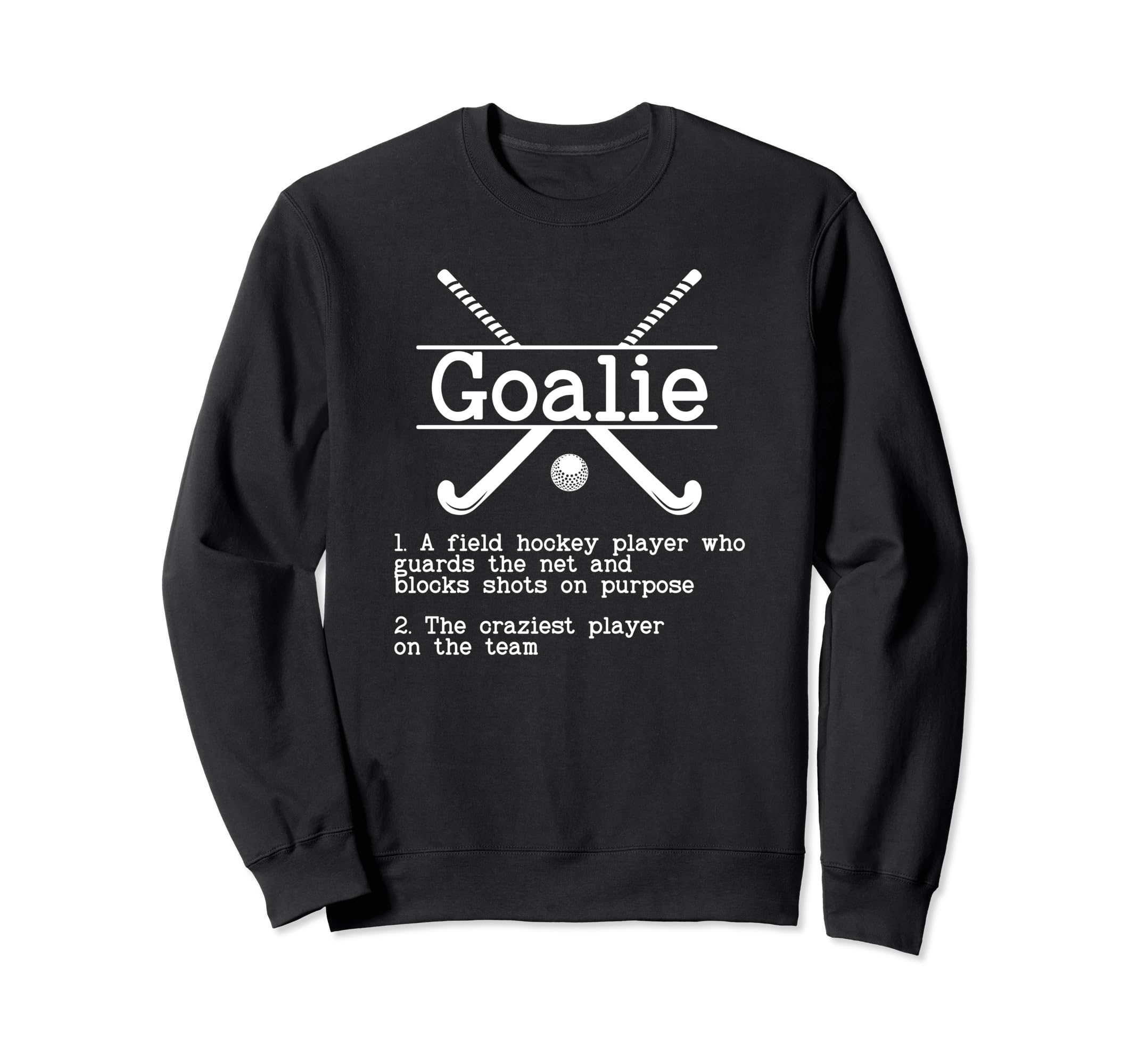 Field Hockey Goalie Field Hockey Keeper Sweatshirt - Unique Graphic Unisex