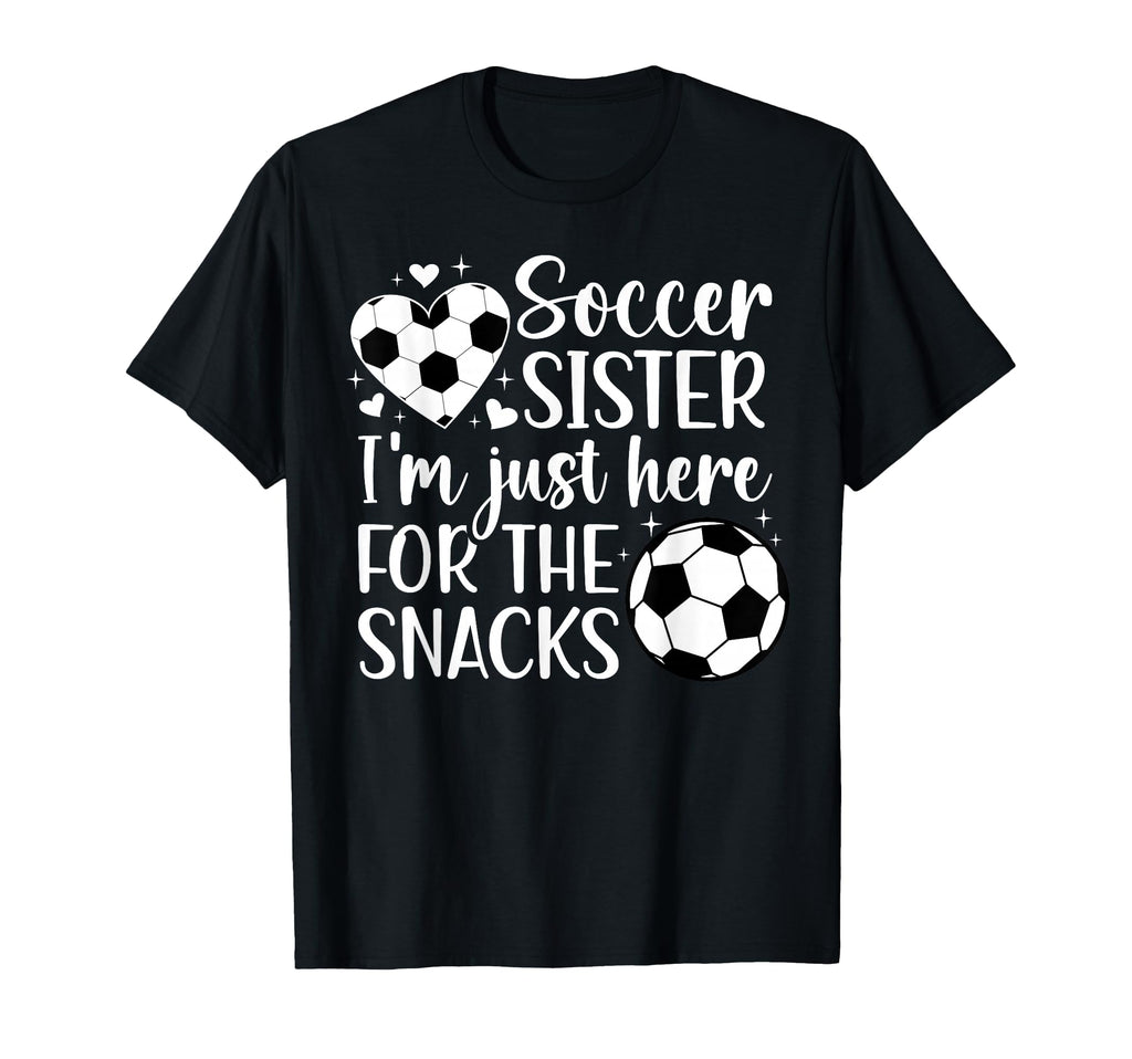 Soccer Sister Here Snacks Sister T-Shirt - Fun Novelty Design Unisex